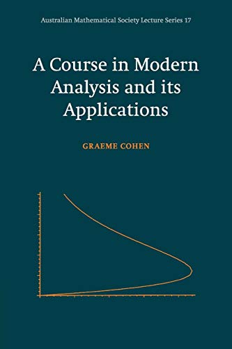 9780521526272: A Course in Modern Analysis and its Applications (Australian Mathematical Society Lecture Series)