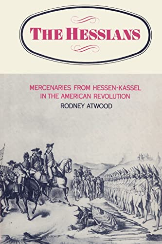 Stock image for The Hessians: Mercenaries from Hessen-Kassel in the American Revolution for sale by Great Matter Books
