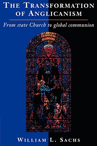 Stock image for The Transformation of Anglicanism: From State Church to Global Communion for sale by HPB-Red