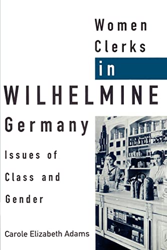 9780521526845: Women Clerks in Wilhelmine Germany: Issues of Class and Gender