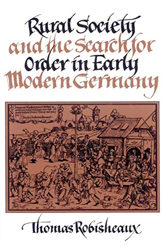 Stock image for Rural Society and the Search for Order in Early Modern Germany for sale by WorldofBooks