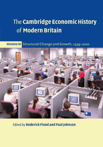 Beispielbild fr The Cambridge Economic History of Modern Britain, Volume III: Structural Change and Growth, 1939-2000: 3 Structural Change 1939-2000: Volume 3 (The . of Modern Britain 3 Volume Paperback Set) zum Verkauf von WorldofBooks