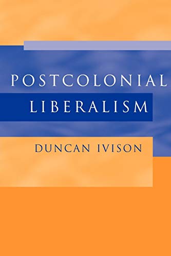 Imagen de archivo de Postcolonial Liberalism a la venta por Book Alley