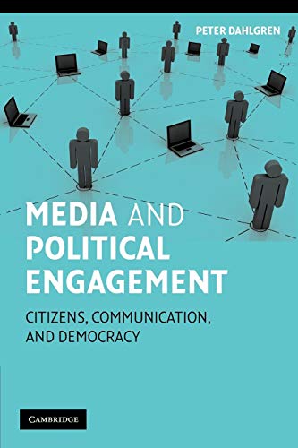Stock image for Media and Political Engagement : Citizens, Communication, and Democracy for sale by Better World Books: West