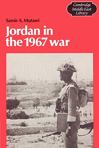 Stock image for Jordan in the 1967 War (Cambridge Middle East Library, Series Number 10) for sale by Sequitur Books