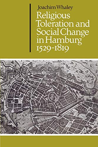 Imagen de archivo de Religious Toleration and Social Change in Hamburg, 1529-1819 (Cambridge Studies in Early Modern History) a la venta por Arundel Books