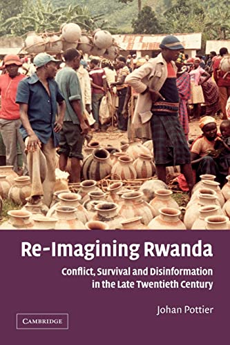 Stock image for Re-Imagining Rwanda : Conflict, Survival and Disinformation in the Late Twentieth Century for sale by Better World Books