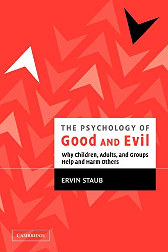 Beispielbild fr The Psychology of Good and Evil: Why Children, Adults, and Groups Help and Harm Others zum Verkauf von HPB-Red