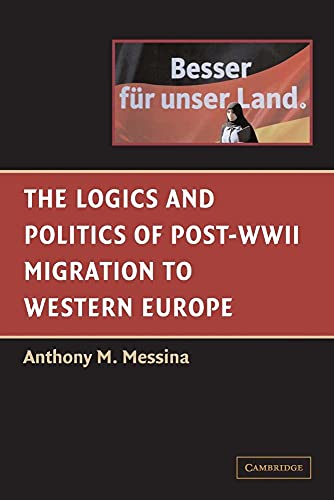 Imagen de archivo de The Logics and Politics of Post-WWII Migration to Western Europe a la venta por Wonder Book