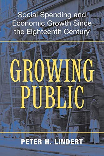 Stock image for Growing Public: Social Spending and Economic Growth Since the Eighteenth Century for sale by ThriftBooks-Dallas