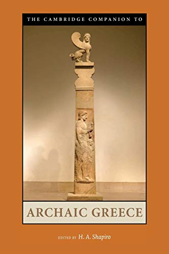 Imagen de archivo de The Cambridge Companion to Archaic Greece (Cambridge Companions to the Ancient World) a la venta por Textbooks_Source