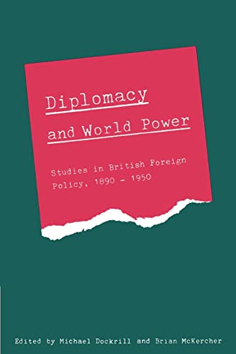 Imagen de archivo de Diplomacy and World Power: Studies in British Foreign Policy; 1890 1951 a la venta por Ria Christie Collections