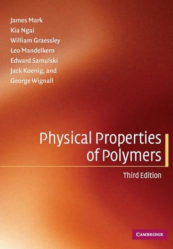 Physical Properties of Polymers (9780521530187) by Mark, James; Ngai, Kia; Graessley, William; Mandelkern, Leo; Samulski, Edward; Koenig, Jack; Wignall, George