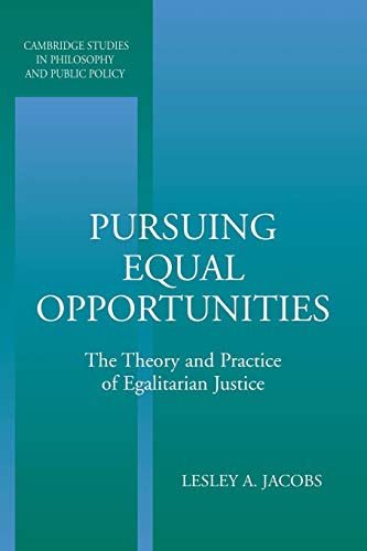 Imagen de archivo de Pursuing Equal Opportunities: The Theory And Practice Of Egalitarian Justice (Cambridge Studies in Philosophy and Public Policy) a la venta por Chiron Media
