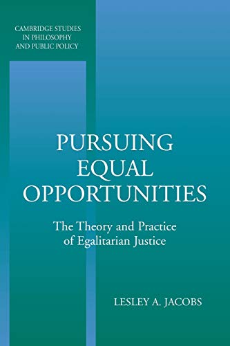 9780521530217: Pursuing Equal Opportunities: The Theory and Practice of Egalitarian Justice (Cambridge Studies in Philosophy and Public Policy)