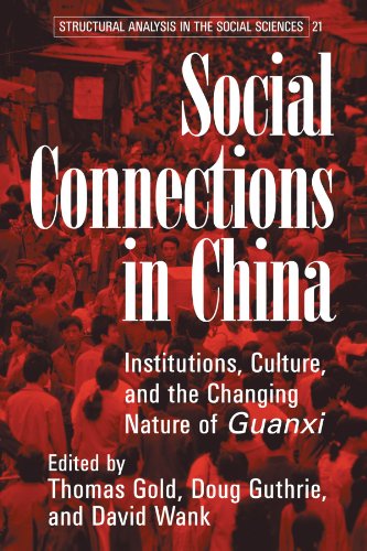 Stock image for Social Connections in China: Institutions, Culture, and the Changing Nature of Guanxi (Structural Analysis in the Social Sciences, Series Number 21) for sale by Wonder Book