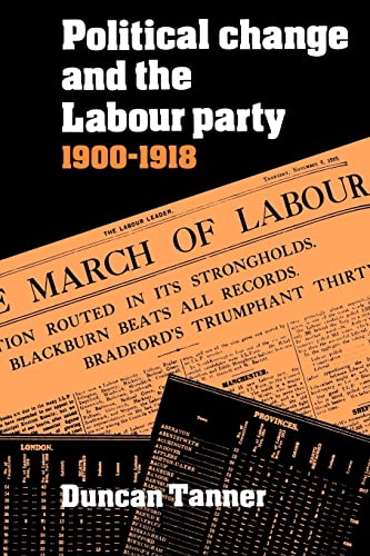 Beispielbild fr Political Change and the Labour Party 1900?1918 zum Verkauf von Lucky's Textbooks