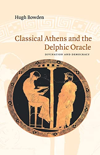 Stock image for Classical Athens and the Delphic Oracle: Divination and Democracy for sale by Regent College Bookstore