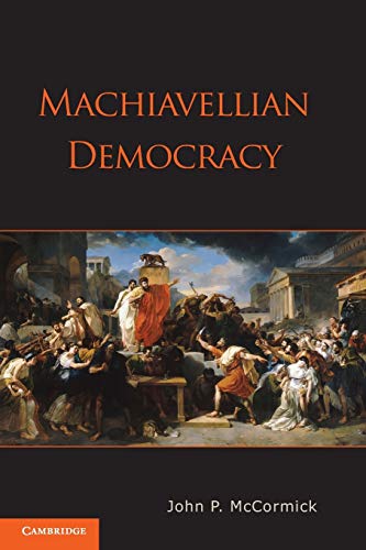 9780521530903: Machiavellian Democracy