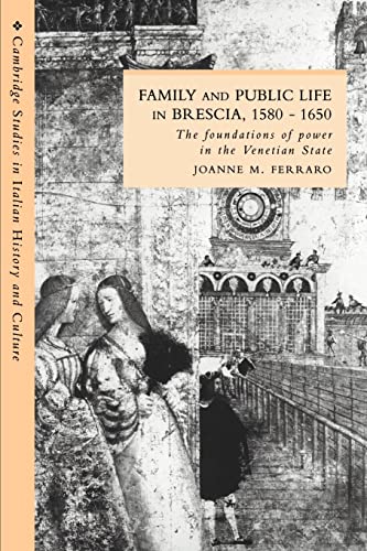 Beispielbild fr Family and Public Life in Brescia, 1580?1650: The Foundations of Power in the Venetian State (Cambridge Studies in Italian History and Culture) zum Verkauf von Lucky's Textbooks