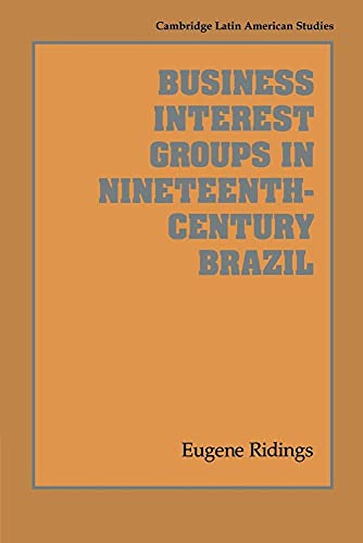 9780521531290: Business Interest Groups 19C Brazil: 78 (Cambridge Latin American Studies, Series Number 78)