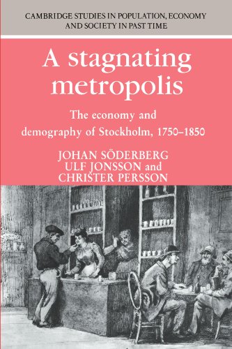 9780521531337: A Stagnating Metropolis: The Economy and Demography of Stockholm, 1750-1850: 13