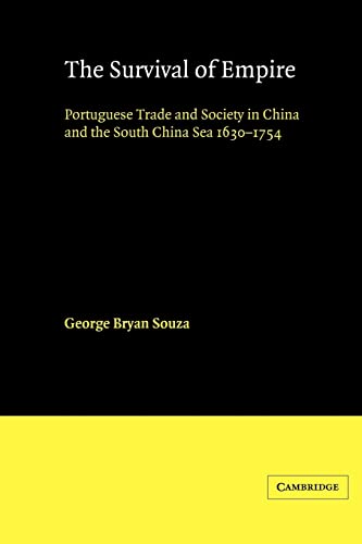 9780521531351: The Survival of Empire: Portuguese Trade and Society in China and the South China Sea 1630–1754