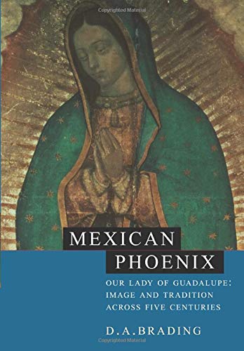 Stock image for Mexican Phoenix: Our Lady of Guadalupe: Image and Tradition across Five Centuries for sale by Chiron Media