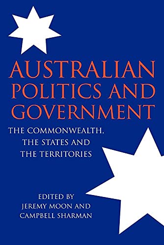 Beispielbild fr Australian Politics and Government : The Commonwealth, States and Territories zum Verkauf von Better World Books: West