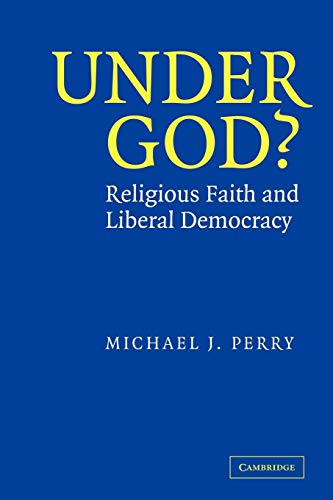 Beispielbild fr Under God?: Religious Faith and Liberal Democracy zum Verkauf von BooksRun