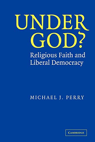 9780521532174: Under God? Paperback: Religious Faith and Liberal Democracy