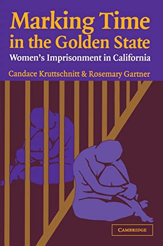 Imagen de archivo de Marking Time in the Golden State: Women's Imprisonment in California a la venta por ThriftBooks-Atlanta