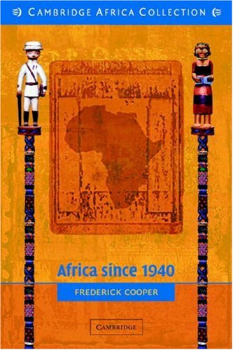 9780521533072: Africa since 1940: The Past of the Present (New Approaches to African History, Series Number 1)
