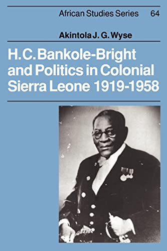 Stock image for H. C. Bankole-Bright and Politics in Colonial Sierra Leone, 1919-1958 (African Studies) for sale by Chiron Media