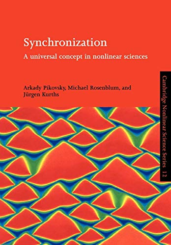 Stock image for Synchronization: A Universal Concept in Nonlinear Sciences (Cambridge Nonlinear Science Series, Series Number 12) for sale by GF Books, Inc.