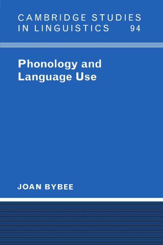 Beispielbild fr Phonology and Language Use (Cambridge Studies in Linguistics, Series Number 94) zum Verkauf von Books of the Smoky Mountains