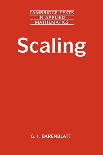 Beispielbild fr Scaling: Cambridge Texts in Applied Mathematics: 34 (Cambridge Texts in Applied Mathematics, Series Number 34) zum Verkauf von WorldofBooks