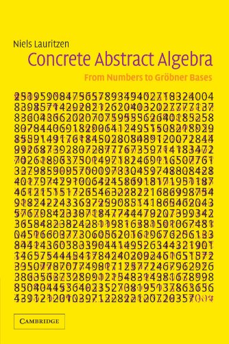 Stock image for Concrete Abstract Algebra : From Numbers to Grobner Bases for sale by Better World Books