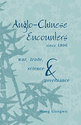 Beispielbild fr Anglo-Chinese Encounters since 1800: War, Trade, Science and Governance zum Verkauf von WorldofBooks