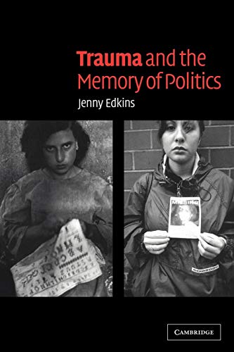9780521534208: Trauma and the Memory of Politics