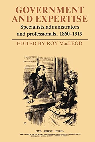 9780521534505: Government and Expertise: Specialists, Administrators and Professionals, 1860-1919