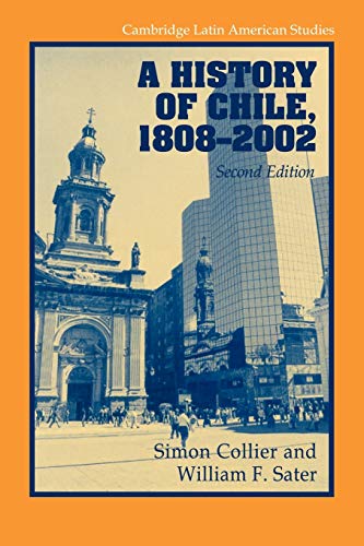 Imagen de archivo de A History of Chile, 1808-2002 (Cambridge Latin American Studies) a la venta por MusicMagpie