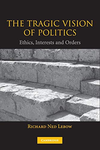 Stock image for The Tragic Vision of Politics: Ethics, Interests and Orders for sale by Lakeside Books