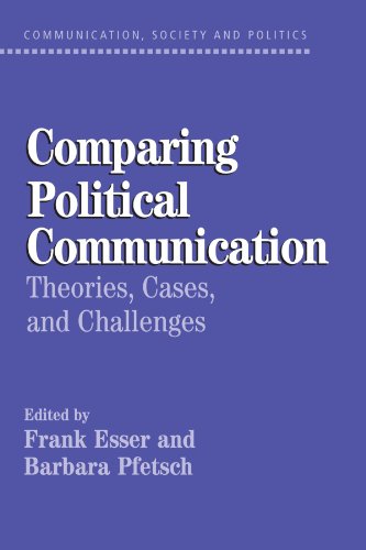 Stock image for Comparing Political Communication: Theories, Cases, and Challenges (Communication, Society and Politics) for sale by HPB-Red