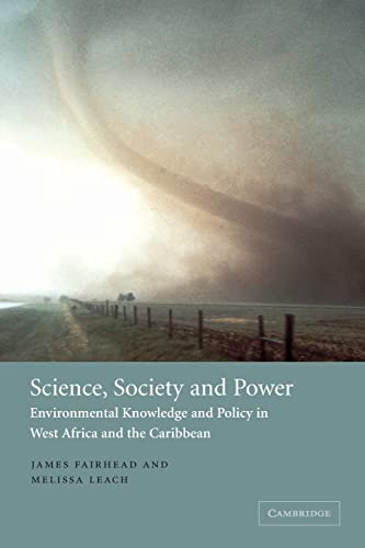 Beispielbild fr Science, Society and Power: Environmental Knowledge and Policy in West Africa and the Caribbean zum Verkauf von Riverby Books