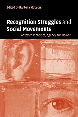 Recognition Struggles And Social Movements: Contested Identities, Agency And Power