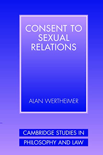 Beispielbild fr Consent to Sexual Relations (Cambridge Studies in Philosophy and Law) zum Verkauf von HPB-Red