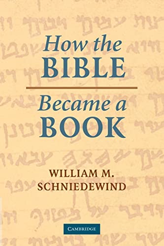 9780521536226: How the Bible Became a Book Paperback: The Textualization of Ancient Israel