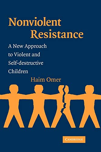 Stock image for Non-Violent Resistance: A New Approach to Violent and Self-Destructive Children for sale by ThriftBooks-Dallas
