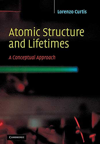 Stock image for Atomic Structure and Lifetimes: A Conceptual Approach for sale by Powell's Bookstores Chicago, ABAA